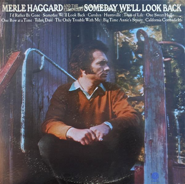 MERLE HAGGARD AND THE STRANGERS - SOMEDAY WE´LL LOOK BACK